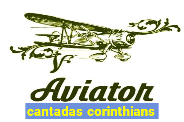 cantadas corinthians